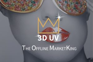 3D Uv the offline MarketKing